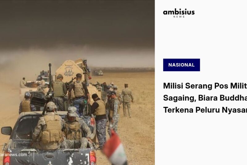 Milisi Serang Pos Militer Sagaing, Biara Buddha Terkena Peluru Nyasar